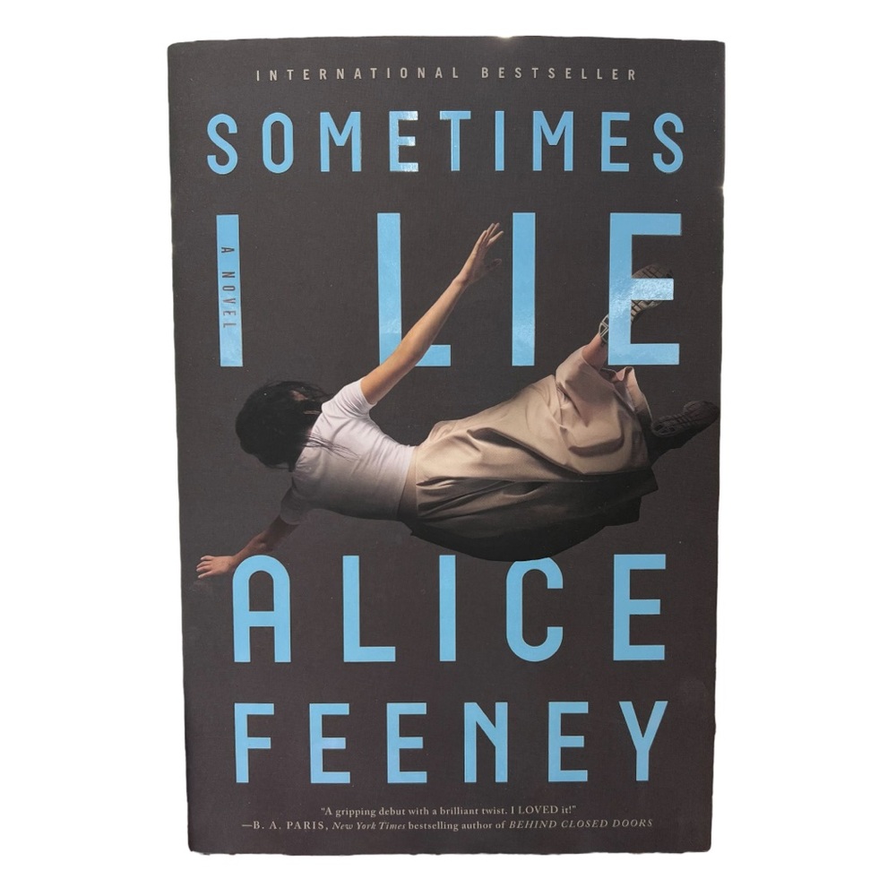 Sometimes I Lie 2018 Hardcover Book By Alice Feeney